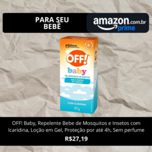 OFF! Baby, Repelente Bebe de Mosquitos e Insetos com Icaridina, Loção em Gel, Proteção por até 4h, Sem perfume, 117g